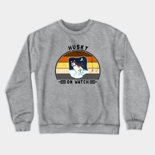 Husky On Watch. Perfect Funny Husky and Dogs Lovers Gift Idea, Distressed Retro Vintage Crewneck Sweatshirt